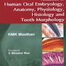 Textbook of Human Oral Embryology, Anatomy, Physiology, Histology and Tooth Morphology