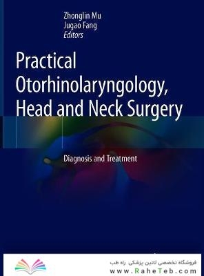 Practical Otorhinolaryngology - Head and Neck Surgery: Diagnosis and Treatment