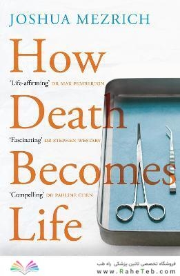 How Death Becomes Life : Notes from a Transplant Surgeon