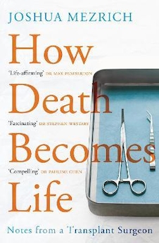 عکس How Death Becomes Life : Notes from a Transplant Surgeon