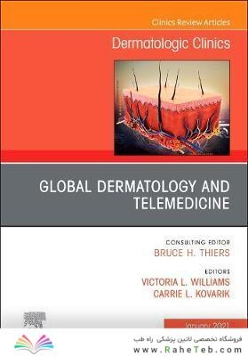 Global Dermatology and Telemedicine, An Issue of Dermatologic Clinics: Volume 39-1