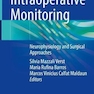Intraoperative Monitoring : Neurophysiology and Surgical Approaches