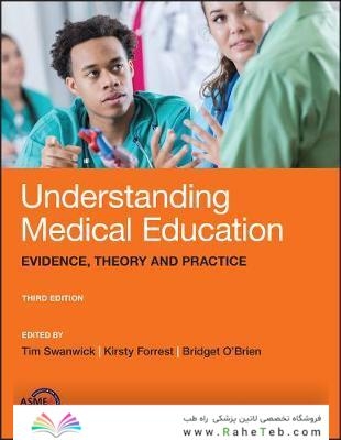 Understanding Medical Education: Evidence, Theory, and Practice 3rd Edition