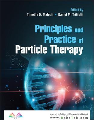 Principles and Practice of Particle Therapy 1st Edition