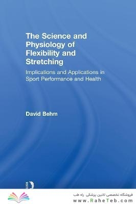 The Science and Physiology of Flexibility and Stretching