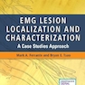 EMG Lesion Localization and Characterization: A Case Studies Approach