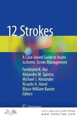 12 Strokes: A Case-based Guide to Acute Ischemic Stroke Management