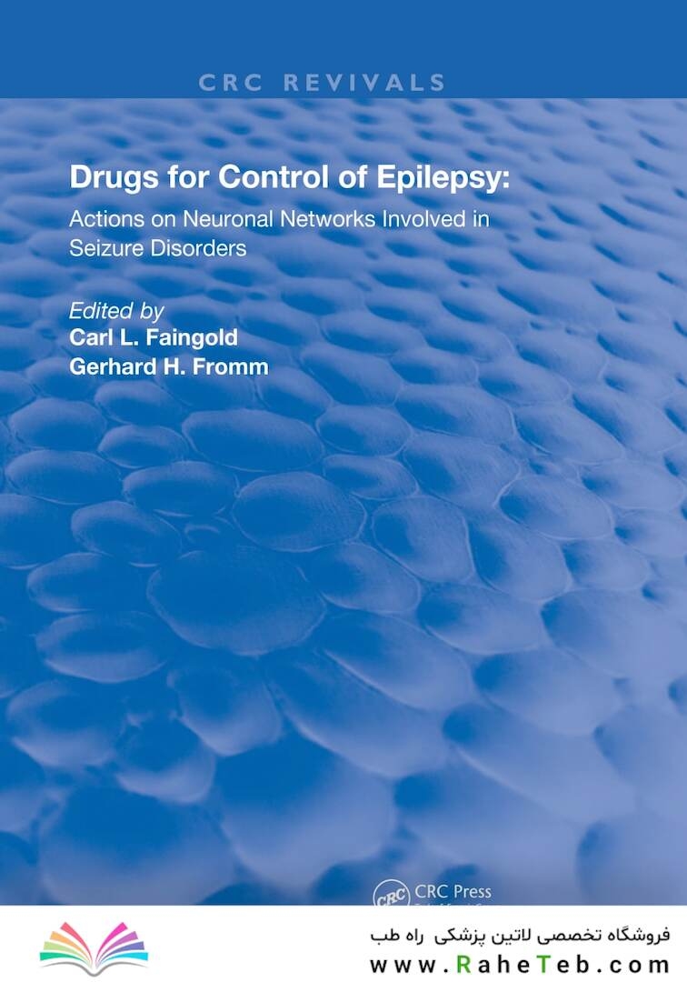 Drugs for the Control of Epilepsy: Actions on Neuronal Networks Involved in Seizure Disorders