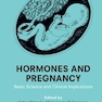 Hormones and Pregnancy: Basic Science and Clinical Implications