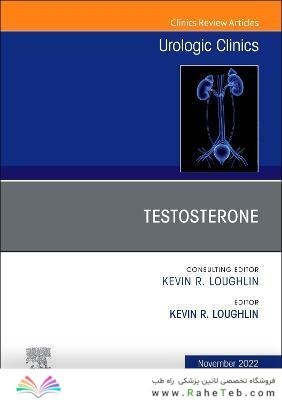 Testosterone, An Issue of Urologic Clinics