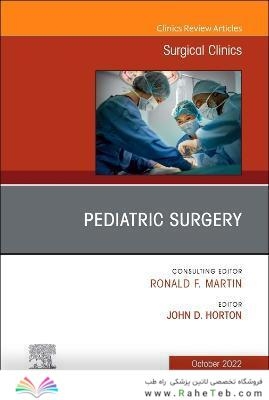 Pediatric Surgery, An Issue of Surgical Clinics