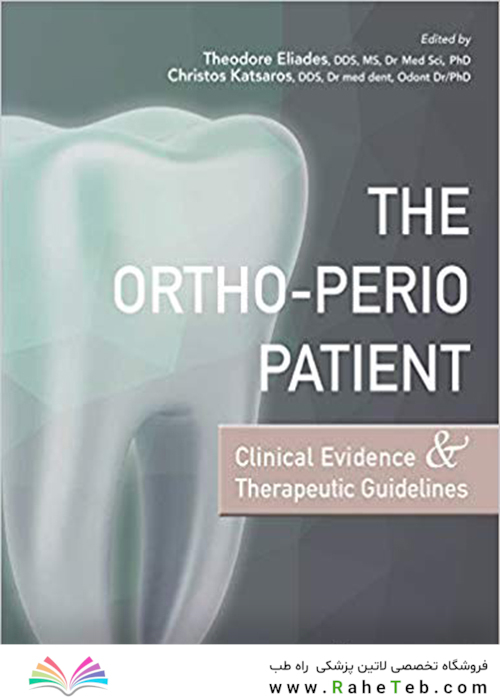 The Ortho-Perio Patient : Clinical Evidence - Therapeutic Guidelines 2019 شواهد بالینی و دستورالعملهای درمانی