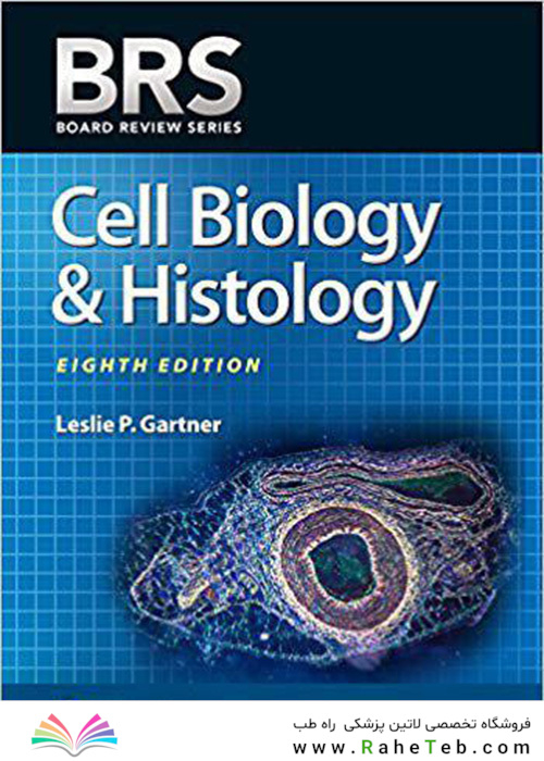 BRS Cell Biology and Histology (Board Review Series) Eighth Edition2019 کتاب زیست شناسی سلولی و بافت شناسی سلولی BRS 