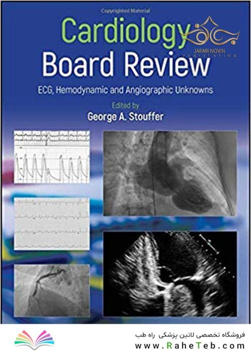 Cardiology Board Review : ECG, Hemodynamic and Angiographic Unknowns 2020  بررسی نوار قلب و عروق: ECG ، همودینامیک و آنژیوگرافی ناشناخته ها نسخه 1