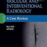 2020  Vascular and Interventional Radiology: A Core Review First Edition رادیولوژی عروقی و مداخله ای: مرور هسته
