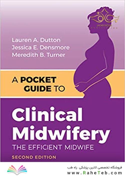 A Pocket Guide to Clinical Midwifery: The Efficient Midwife 2nd Edition 2020 راهنمای جیبی برای مامایی بالینی