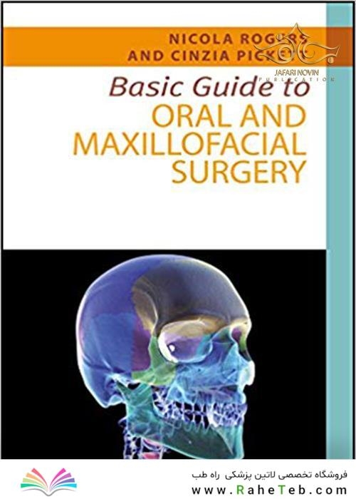Basic Guide to Oral and Maxillofacial Surgery (Basic Guide Dentistry Series) 1st Edition, Kindle Edition 2017  راهنمای اصلی برای جراحی دهان و فک و صورت