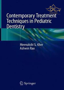 عکس Contemporary Treatment Techniques in Pediatric Dentistry 1st ed. 2019 Edition تکنیک های درمان معاصر در دندانپزشکی کودکان