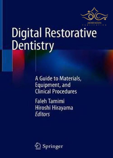 عکس Digital Restorative Dentistry: A Guide to Materials, Equipment, and Clinical Procedures 1st ed. 2019 Edition