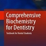  Comprehensive Biochemistry for Dentistry: Textbook for Dental Students 1st ed. 2019 Edition, Kindle Edition  بیوشیمی جامع برای دندانپزشکی: کتاب درسی برای دانشجویان دندانپزشکی
