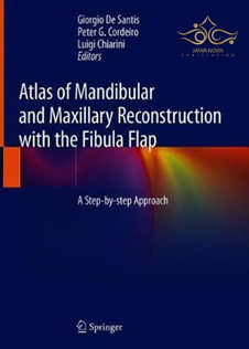 عکس  Atlas of Mandibular and Maxillary Reconstruction with the Fibula Flap: A step-by-step approach 1st ed. 2019 Edition, Kindle Edition  اطلس بازسازی فک پایین و فک بالا با فیبر فلاپ: یک رویکرد گام به گام