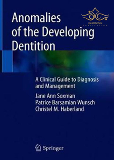 عکس Anomalies of the Developing Dentition: A Clinical Guide to Diagnosis and Management 1st ed. 2019 Edition  ناهنجاری های دندانپزشکی در حال توسعه: یک راهنمای بالینی برای تشخیص و مدیریت