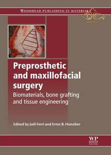 عکس Preprosthetic and Maxillofacial Surgery : Biomaterials, Bone Grafting and Tissue Engineering2016  جراحی پیش بینی و فک و صورت