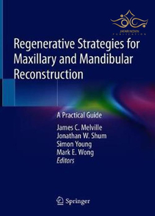 عکس Regenerative Strategies for Maxillary and Mandibular Reconstruction: A Practical Guide 1st ed. 2019 Edition  استراتژی های بازسازی برای بازسازی فک و صورت و فک پایین