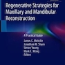 Regenerative Strategies for Maxillary and Mandibular Reconstruction: A Practical Guide 1st ed. 2019 Edition  استراتژی های بازسازی برای بازسازی فک و صورت و فک پایین