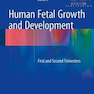 Human Fetal Growth and Development: First and Second Trimesters, 1st Edition2016 رشد و نمو جنین انسان: سه ماهه اول و دوم