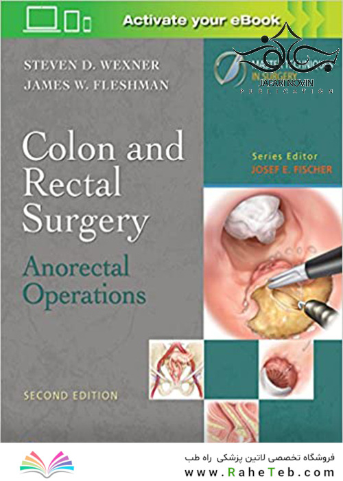 Colon and Rectal Surgery: Anorectal Operations, Second Edition 2018