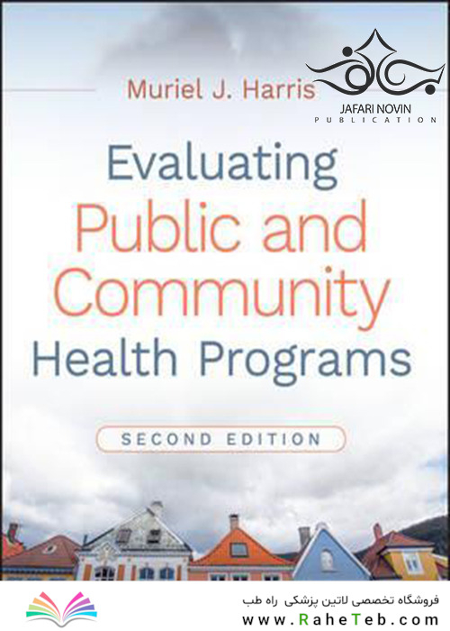 Evaluating Public and Community Health Programs 2nd Edition2016
