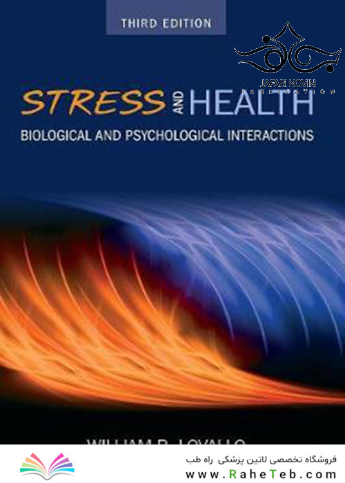Stress and Health: Biological and Psychological Interactions, Third Edition2015 استرس و سلامت: تعاملات بیولوژیکی و روانشناختی