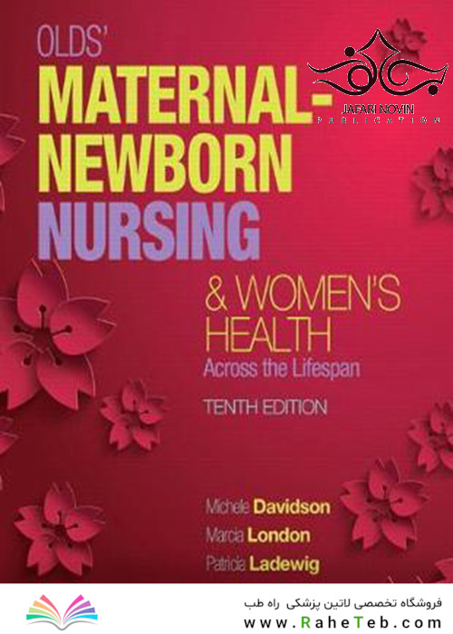 Olds’ Maternal-Newborn Nursing - Women’s Health Across the Lifespan 10th Edition2015 پرستاری مادران و نوزادان و سلامت زنان در سرتاسر طول عمر