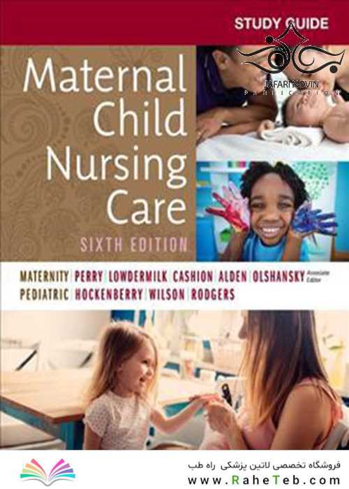Study Guide for Maternal Child Nursing Care 6th Edition2017 راهنمای مطالعه مراقبت های پرستاری از مادران کودک