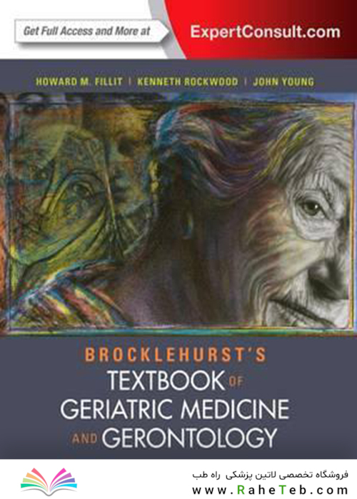 Brocklehurst’s Textbook of Geriatric Medicine and Gerontology 8th Edition2016