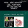 Oral, Head and Neck Oncology and Reconstructive Surgery 1st Edition2017 آنکولوژی دهان ، سر و گردن و جراحی ترمیمی