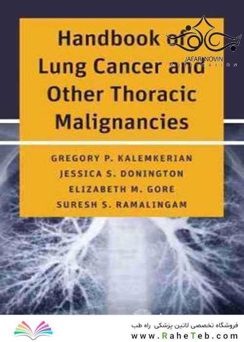Handbook of Lung Cancer and Other Thoracic Malignancies 1st Edition2016 راهنمای سرطان ریه و سایر موارد بدخیمی قفسه سینه
