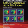 Practical Guide to Catheter Ablation of Atrial Fibrillation 2nd Edition2016 راهنمای عملی از بین بردن سوند فیبریلاسیون دهلیزی