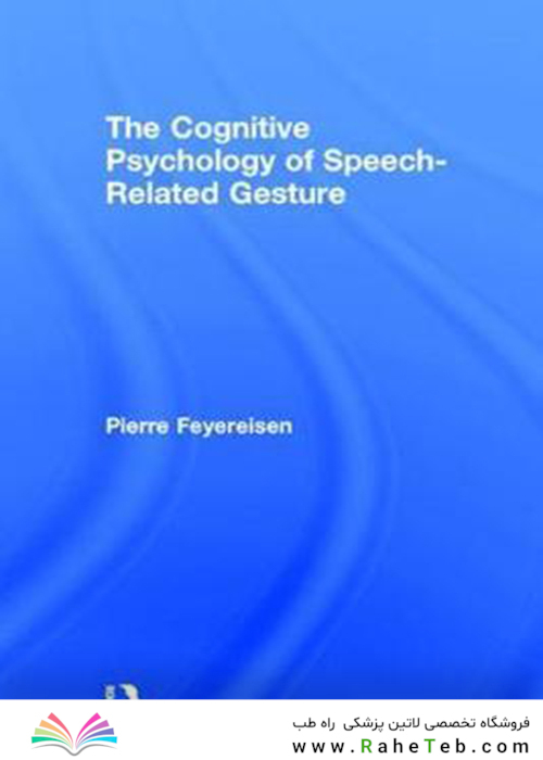 The Cognitive Psychology of Speech-Related Gesture 1st Edition2017 روانشناسی شناختی ژست مرتبط با گفتار