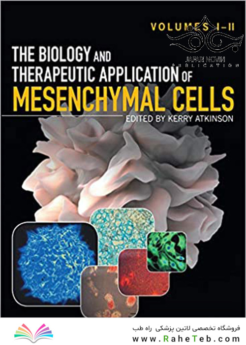 The Biology and Therapeutic Application of Mesenchymal Cells2017 زیست شناسی و کاربرد درمانی سلول های مزانشیمی
