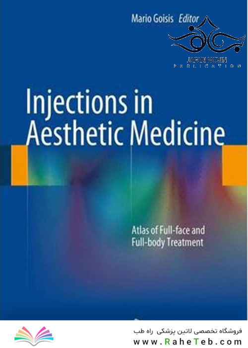 Injections in Aesthetic Medicine: Atlas of Full-face and Full-body Treatment2014