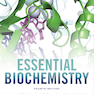 Essential Biochemistry, 4th Edition