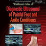 Waldman’s Atlas of Diagnostic Ultrasound of Painful Foot and Ankle Conditions2016 اطلس سونوگرافی تشخیصی از شرایط دردناک مچ پا