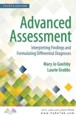 Advanced Assessment: Interpreting Findings and Formulating Differential Diagnoses 4th Edition2018 ارزیابی پیشرفته: تفسیر یافته ها و فرمول بندی تشخیص های افتراقی