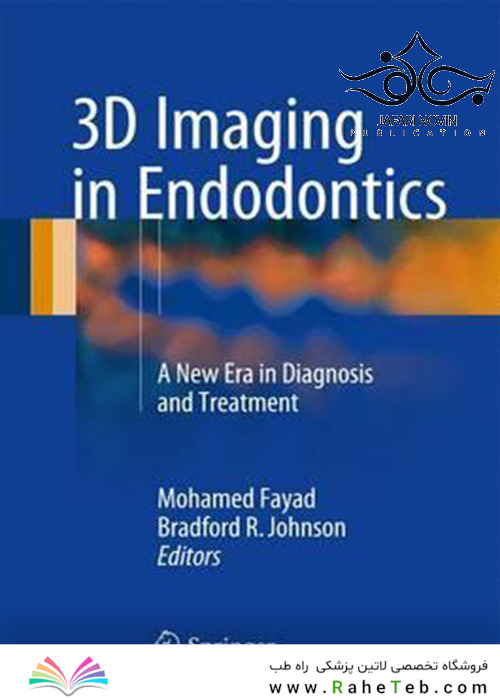 3D Imaging in Endodontics: A New Era in Diagnosis and Treatment2016 تصویربرداری 3D در اندودنتیکس: دوره جدیدی در تشخیص و درمان