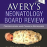 Avery’s Neonatology Board Review: Certification and Clinical Refresher2019 بررسی هیئت نوزادان: گواهینامه و تازه سازی بالینی
