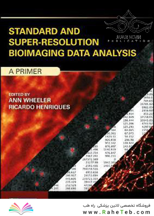 Standard and Super-Resolution Bioimaging Data Analysis, 1st Edition2017 تجزیه و تحلیل تصویربرداری تصویربرداری استاندارد و با وضوح فوق العاده
