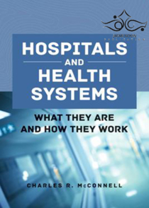 عکس Hospitals and Health Systems: What They Are and How They Work2019 بیمارستان ها و سیستم های بهداشتی: چه هستند و چگونه کار می کنند