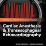 Cardiac Anesthesia and Transesophageal Echocardiography, 2nd Edition2019 بیهوشی قلب و اکوکاردیوگرافی از راه مری